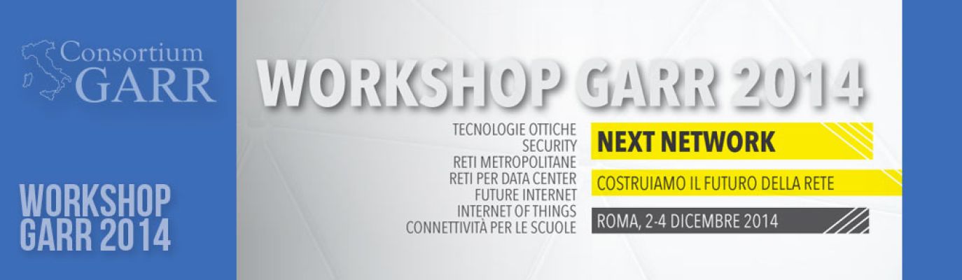Workshop Tecnico GARR 2014: Aperte le registrazioni