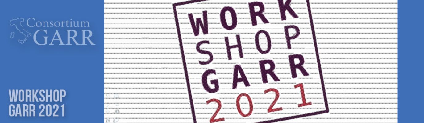 Workshop GARR 2021 - NET MAKERS: Registrations are now open!