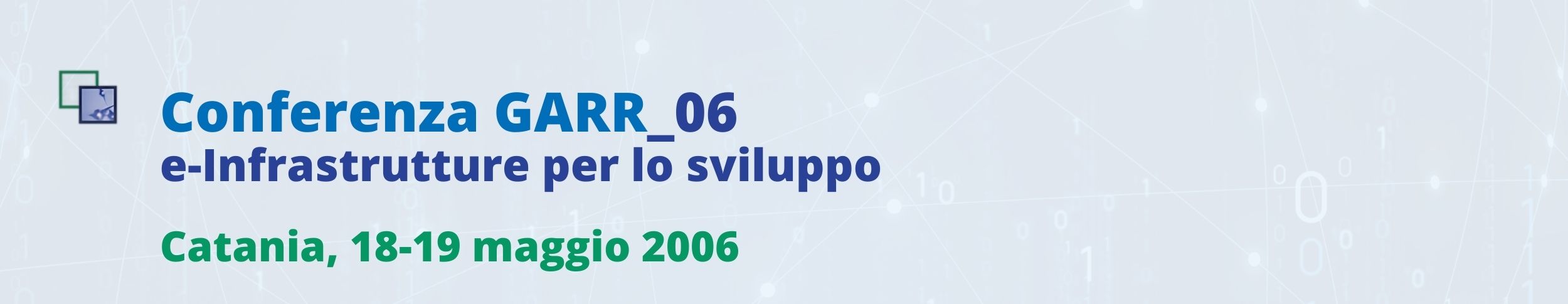 Conferenza GARR 2006 .- e-Infrastrutture per lo sviluppo