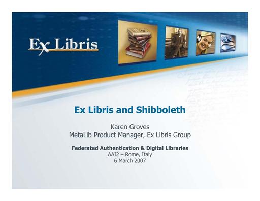 Ex Libris and Shibboleth - Groves - II Incontro AAI