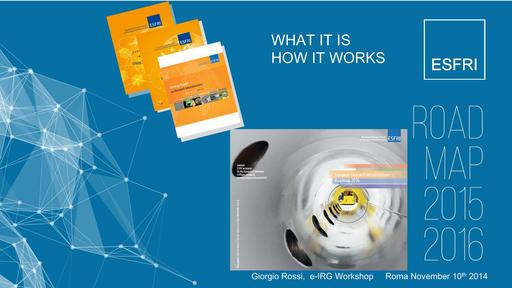 WHAT IT IS HOW IT WORKS - Giorgio Rossi - e-irg meeting 2014