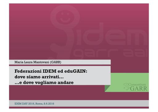 M.L.Mantovani - Federazioni IDEM ed eduGAIN: dove siamo arrivati… …e dove vogliamo andare