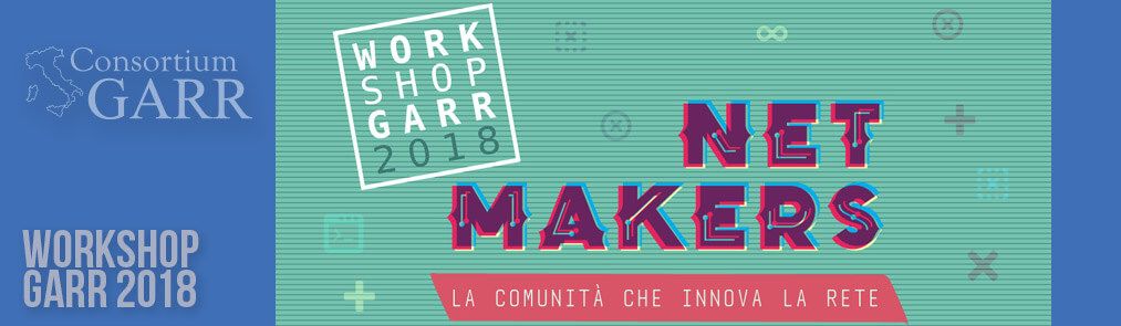Workshop GARR 2018. A Roma dal 29 al 31 maggio