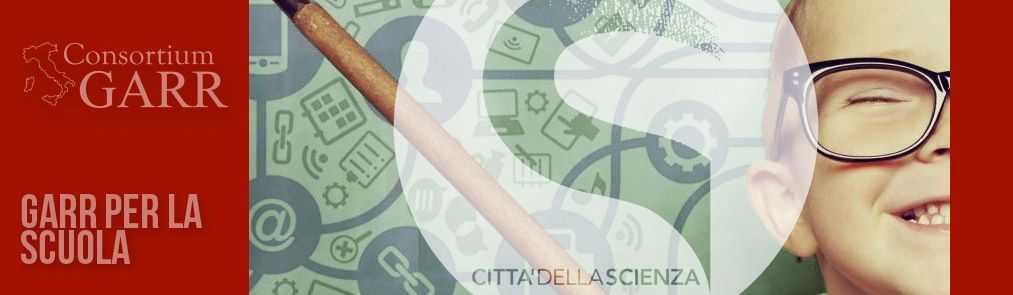 GARR per le scuole a Città della Scienza