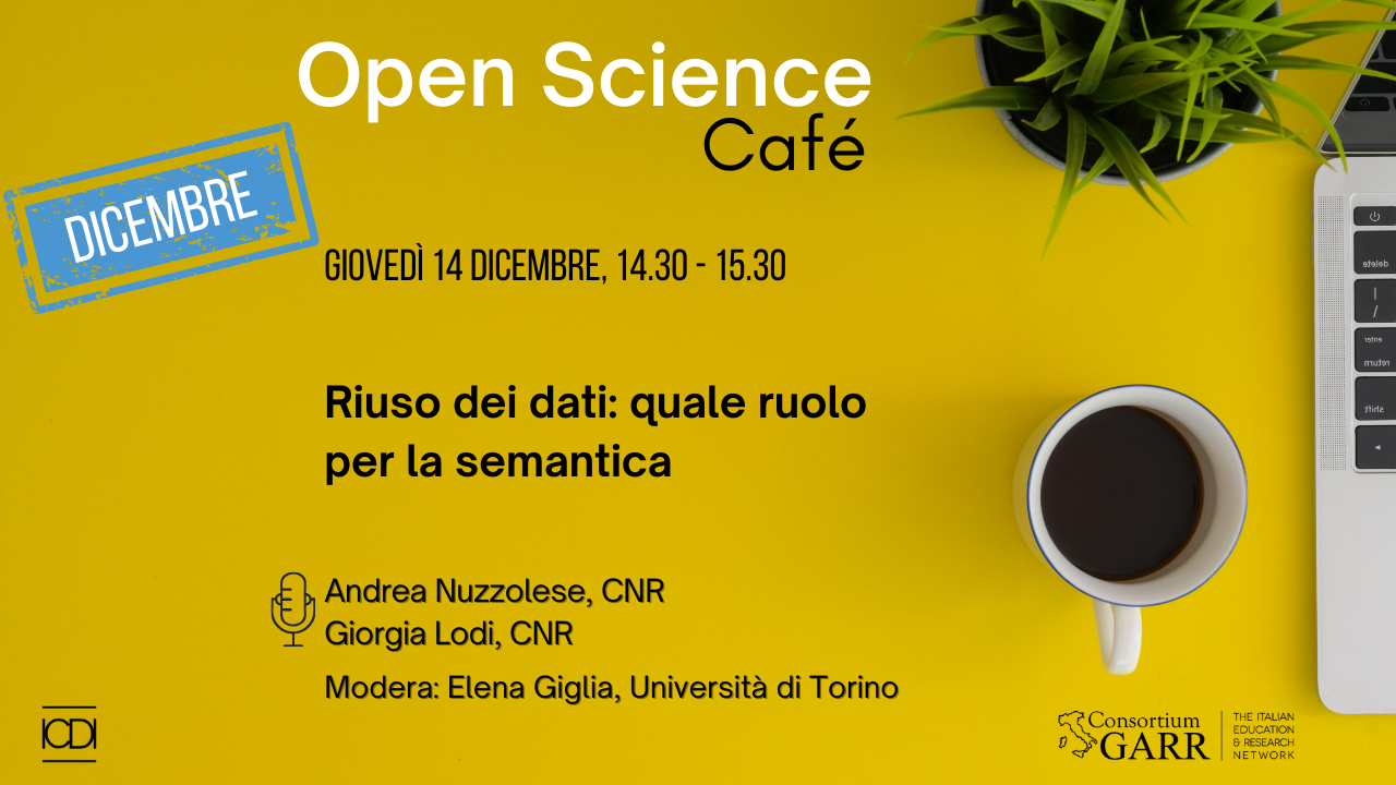 Open Science Café: "Riuso dei dati: quale ruolo per la semantica" - 14 dicembre