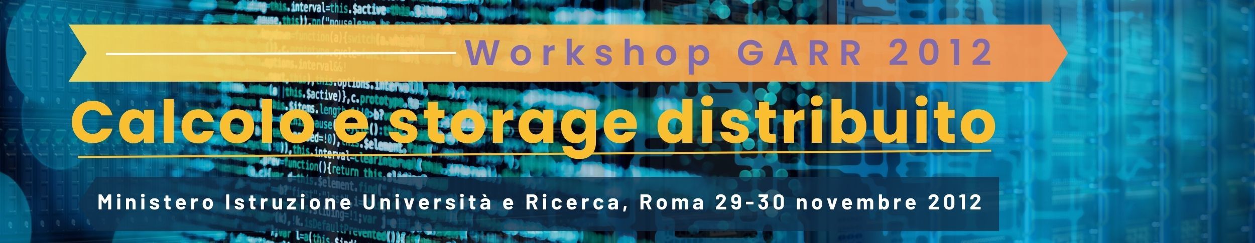 Workshop GARR - Calcolo e Storage Distribuito - 2012